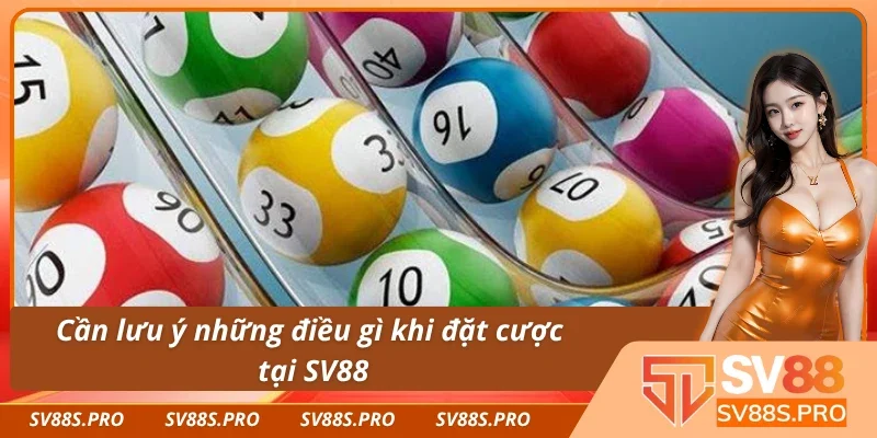 Cần lưu ý những điều gì khi đặt cược bao lô SV88 là gì