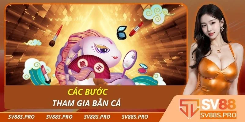 Các bước tham gia bắn cá