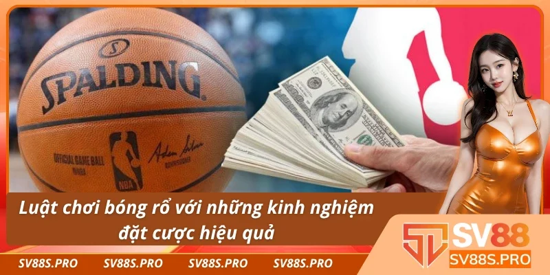 Chiến lược cá cược bóng rổ của các cao thủ trong ngành