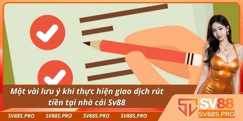 Lưu ý quan trọng trong giao dịch rút tiền Sv88