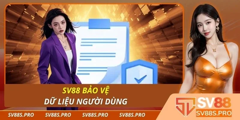 Sv88 bảo vệ dữ liệu người dùng 