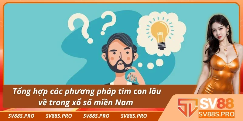  Những phương pháp tìm xổ số miền Nam con lâu về 